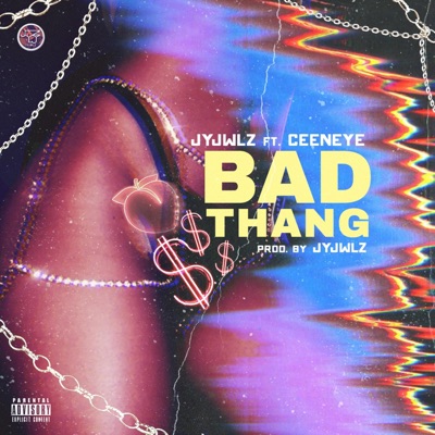 Bad Thang (feat. Ceeneye) - Single
