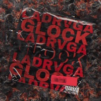 Glock - Single - LaDrvga, DAVE NONWLKR! & Acid Maker