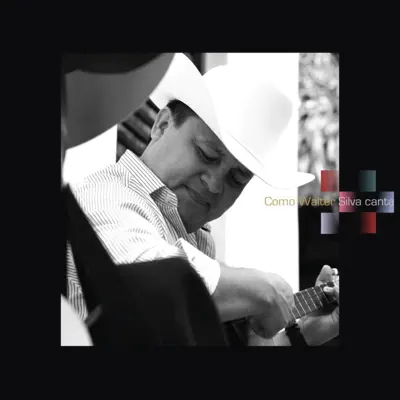 Como Walter Silva Canta - Walter Silva