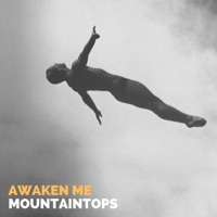 Awaken Me (Single Edit) - Single - Mountaintops