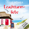 Leuchtturmliebe: Liebe auf Norderney 1 - Lotte Rømer