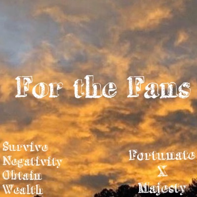 For the Fans (feat. Majestyyy) - Single