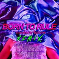 Born to Rule (Modern Future Remix) - Single - Transviolet