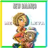 New Balanço - Me Leva