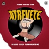 Atrevete (Con Dj Aza y Flow Violento Inc) - Single