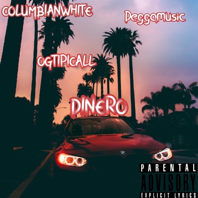 Dinero (feat. Deggamusic & Columbianwhite) - Single
