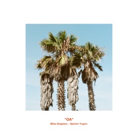 OA (feat. Sptmbr Yngstr.) Miles Singleton