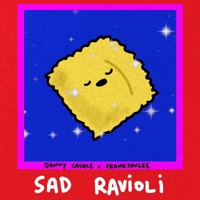 Sad Ravioli - Single - FrankJavCee & Danny Casale