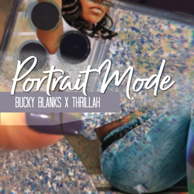 Portrait Mode (feat. Thrillah) - Single