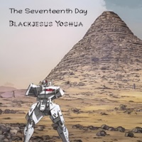 The Seventeenth Day (feat. Michael Sader) - Single - Blackjesus Yoshua
