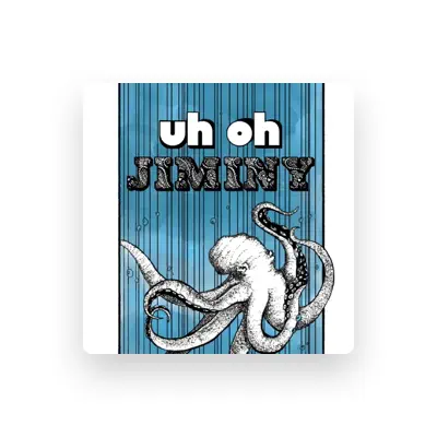 Listen to Uh Oh Jiminy, watch music videos, read bio, see tour dates & more!
