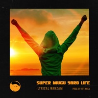 Super Mugu Yaro Life - Single - Lyricalwanzam
