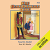 Keep out, Claudia: The Baby-Sitters Club, Book 56 (Unabridged) - Ann M. Martin