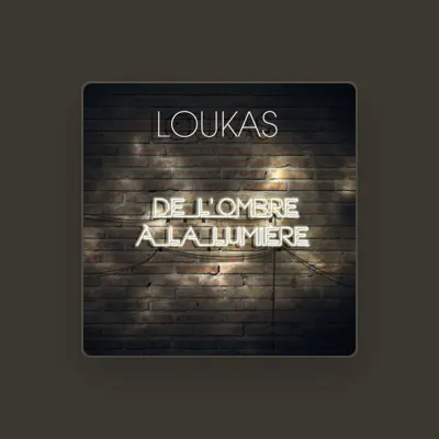 Listen to Loukas, watch music videos, read bio, see tour dates & more!