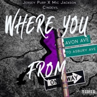 Where You from (feat. Mic Jackson & Cinoevil) - Single - Jersey Purp