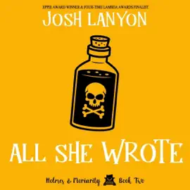 All She Wrote: Holmes and Moriarity, Book 2 (Unabridged)