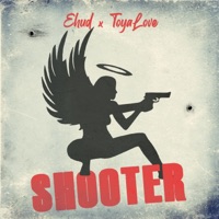 Shooter (feat. ToyaLove) - Single - Ehud