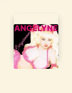收听 Angelyne、观看音乐视频、阅读小传、查看巡演日期等 ！