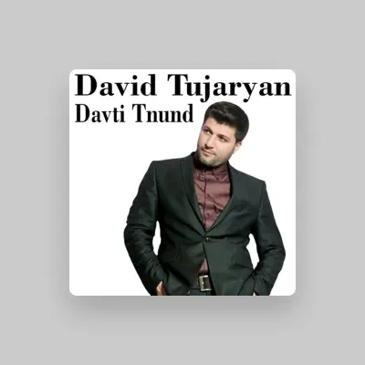 聆聽 David Tujaryan、觀看音樂影片、閱讀小傳、查看巡演日期等！