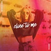 Close To Me - Single artwork