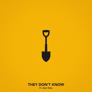 They Don't Know (feat. Jelly Roll) - Single