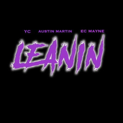 Leanin' (feat. Austin Martin & Ec Mayne) - Single