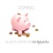 Always Somethin' (feat. MyRookieYear) - Dominic lyrics