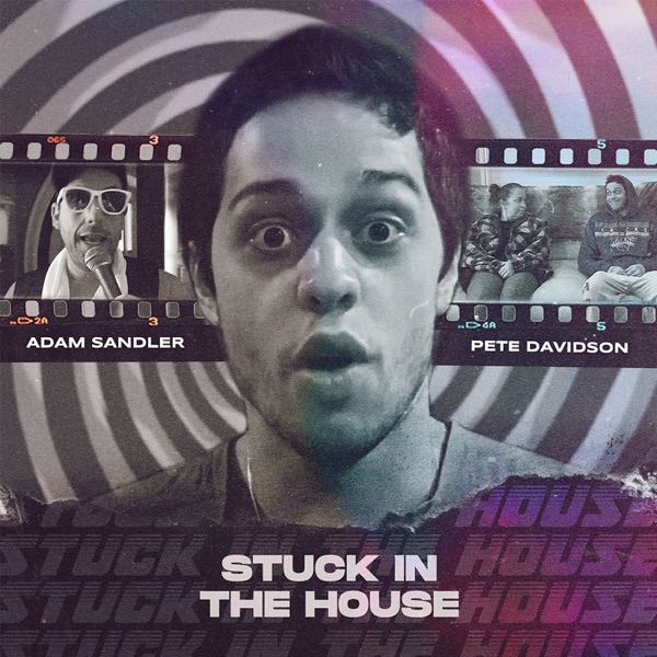 Stuck in the House (feat. Adam Sandler) - Single - Saturday Night Live Cast & Pete Davidson