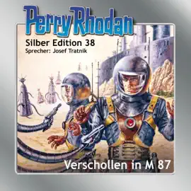 Verschollen in M 87 - Perry Rhodan - Silber Edition 38 (Ungekürzt)