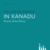 In Xanadu (Abridged  Nonfiction) - William Dalrymple