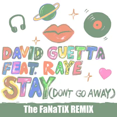 Stay (Don't Go Away) [feat. Raye] [The FaNaTiX Remix] - Single - David Guetta
