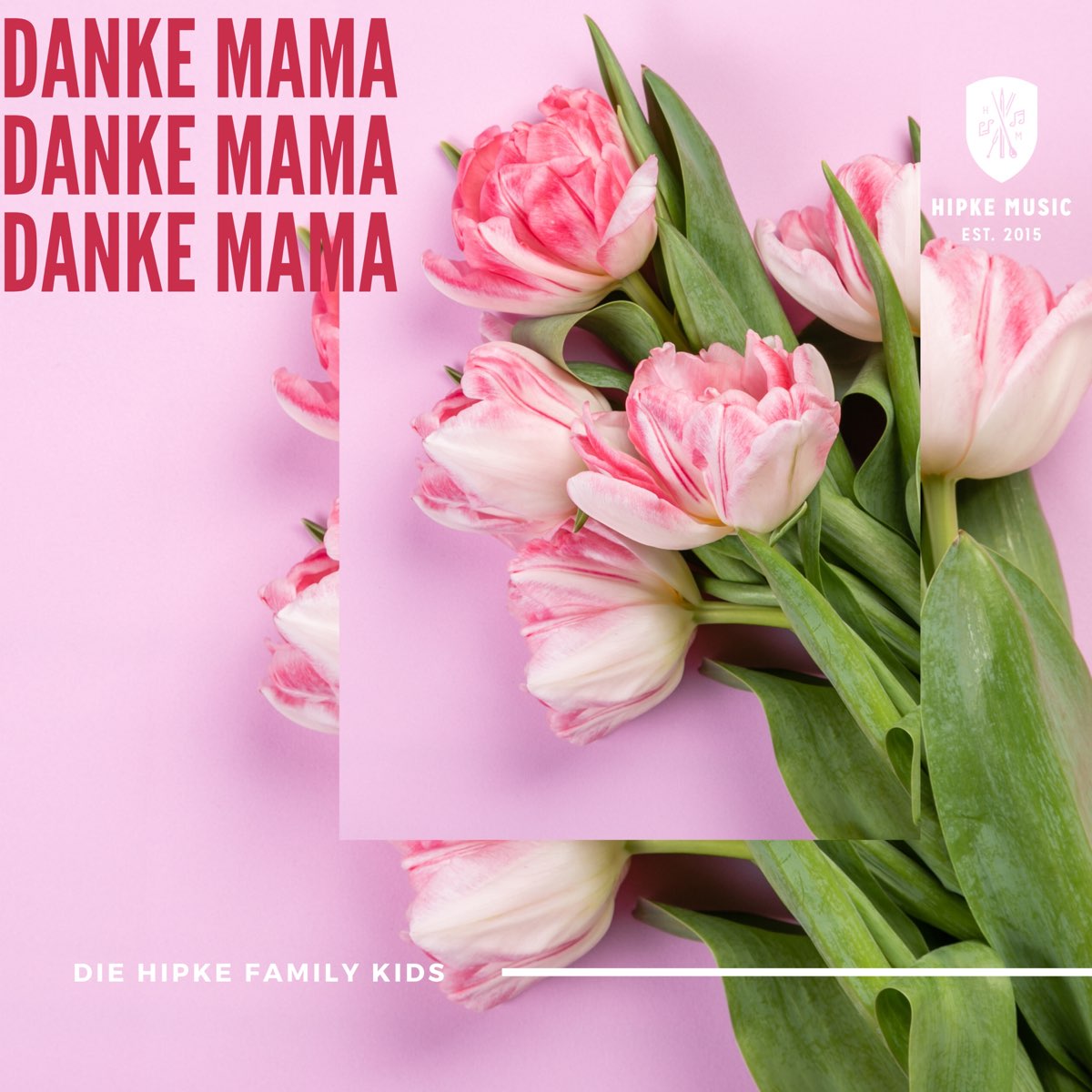 ‎Danke Mama Single by Die Hipke Family Kids on Apple Music