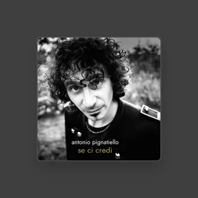 Listen to Antonio Pignatiello, watch music videos, read bio, see tour dates & more!