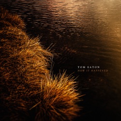 Tom Eaton - An Unexpected Opening