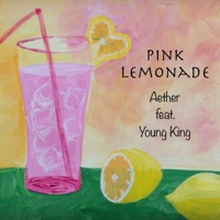 Pink Lemonade (feat. Young King) - Single - Aether