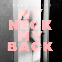My Neck My Back — Sans Souci