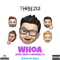 Whoa (feat. ReVo & Mitchell T) - Single - Threezus