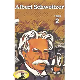 Abenteurer unserer Zeit, Albert Schweitzer, Folge 2