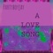 A Love Song - Partyboyjay lyrics