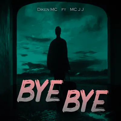Bye Bye (feat. MC J J) - Single - Diken Mc