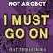 I Must Go on (feat. TryHardNinja) - Not a Robot lyrics