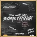 You Will See Something