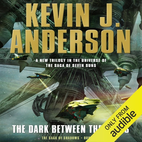 The Dark Between the Stars: The Saga of Shadows, Book One (Unabridged) cover