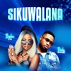 Sikuwalana (feat. Daddy Andre) - Single