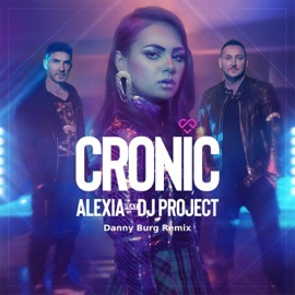 Cronic (feat. DJ Project) [Danny Burg Remix] Alexia