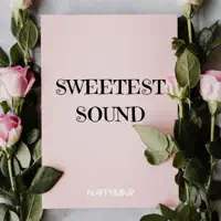 Sweetest Sound — NaffymaR