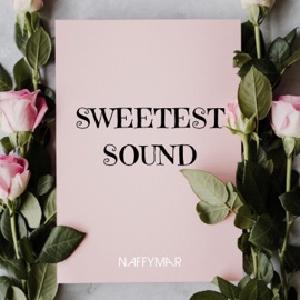 Sweetest Sound NaffymaR