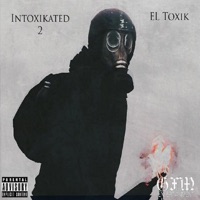 Intoxikated 2 - EL Toxik