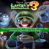 Luigi’s Mansion 3: The Complete Guide & Walk Through With Tips & Tricks to Become a Pro Player (Unabridged) - Paul A. Maxwell