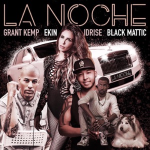 La Noche (feat. Grant Kemp, IDRISE & Black Mattic)